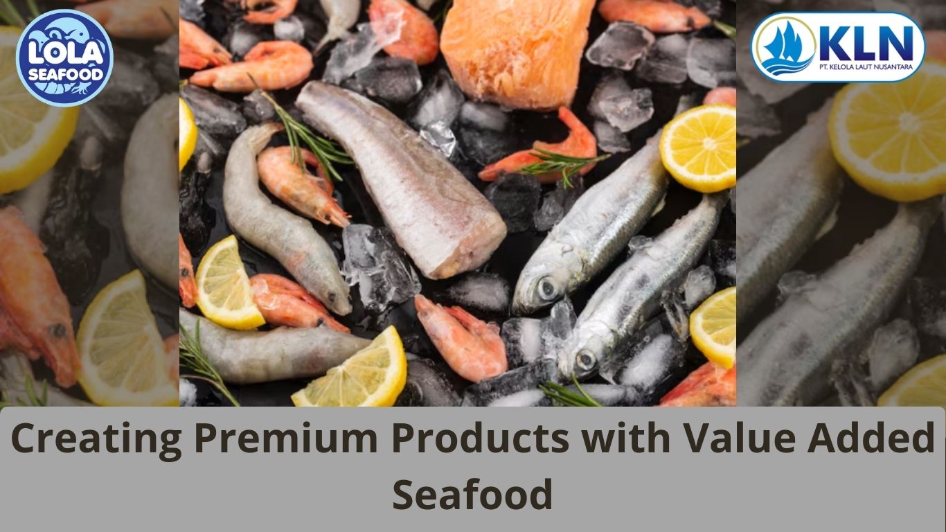 Creating Premium Products with Value Added Seafood